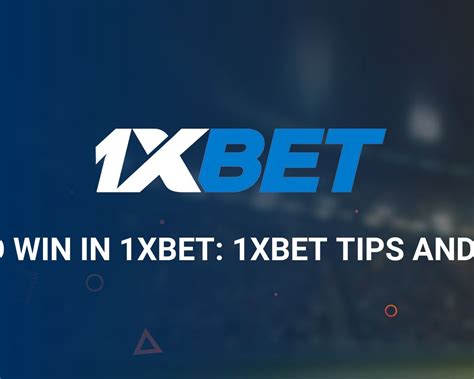 How to Win 1xBet Games » Tips & Strategies for .